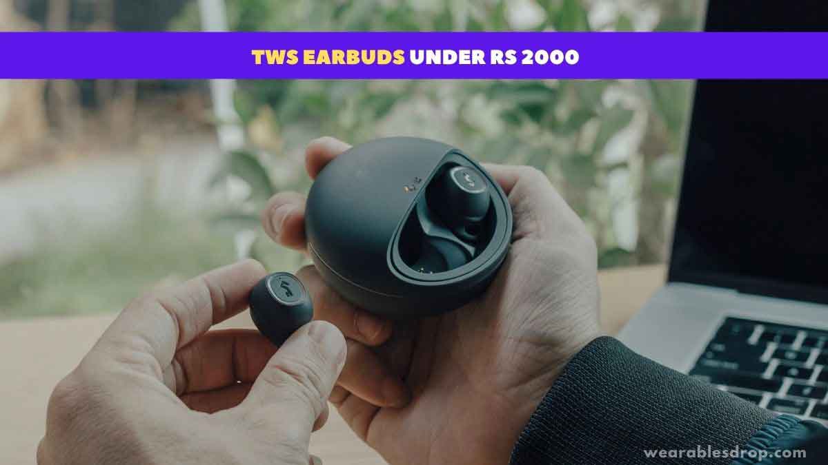 Best Truly Wireless Earbuds Under Rs 2000