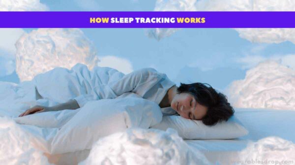 How Sleep Tracking Works