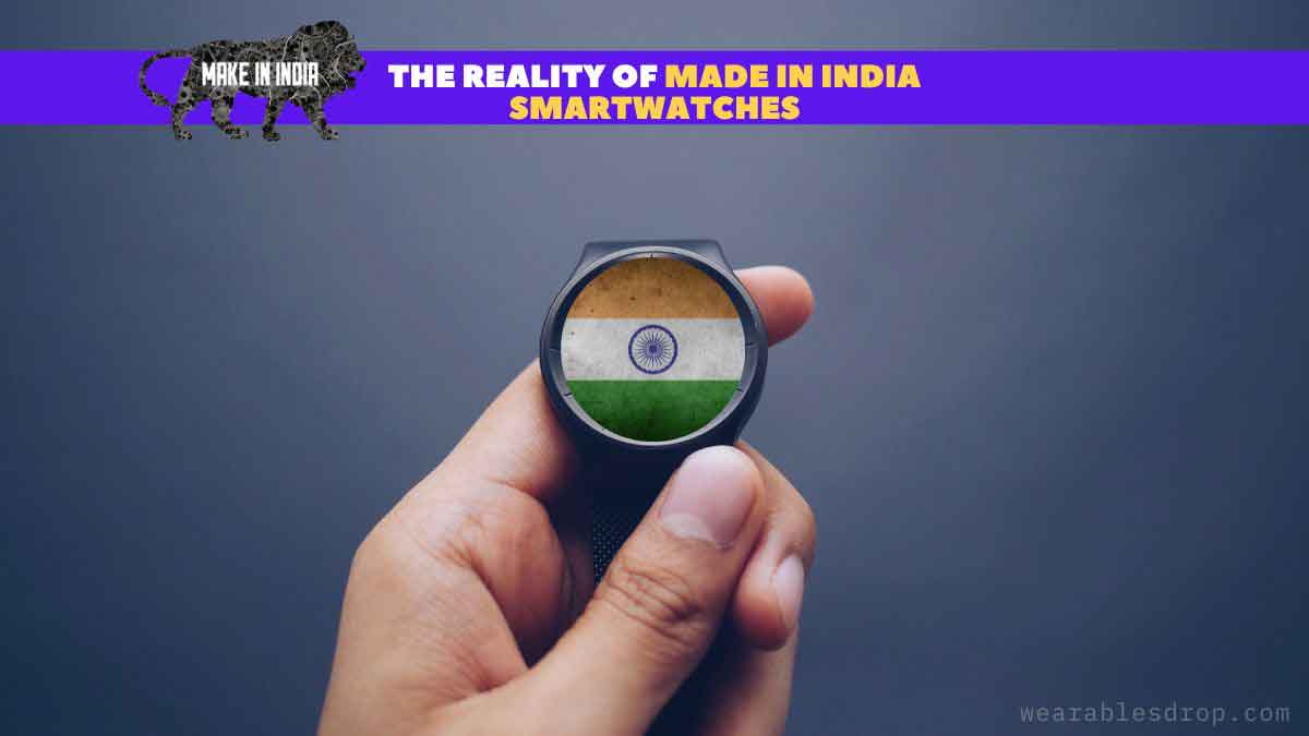 Reality Of Made In India Smartwatches